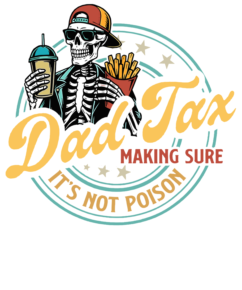 Dad Tax — Making Sure It's Not Poison