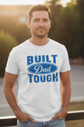 Built Dad Tough — Man in White Shirt